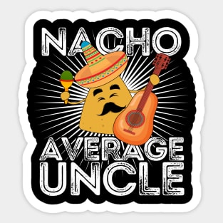 Nacho Average Uncle Sticker